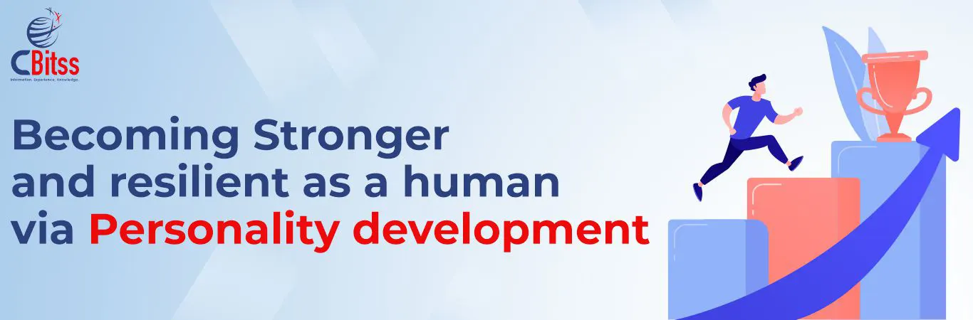 Becoming stronger as a human via Personality development