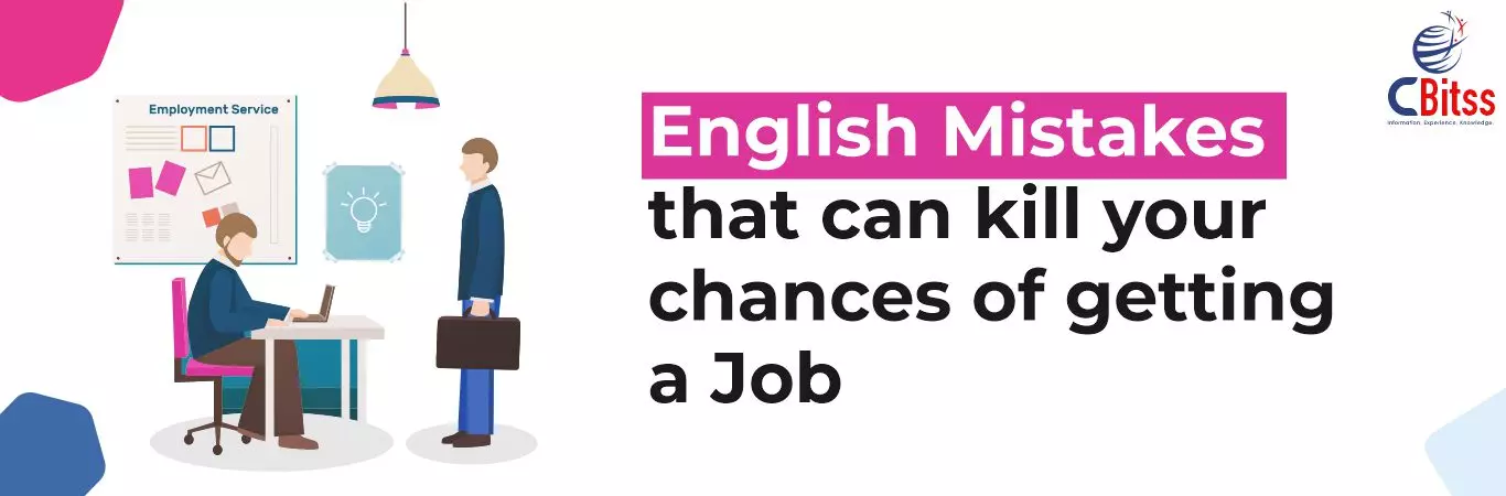 English Mistakes That Can Kill Your Chances Of Getting A Job