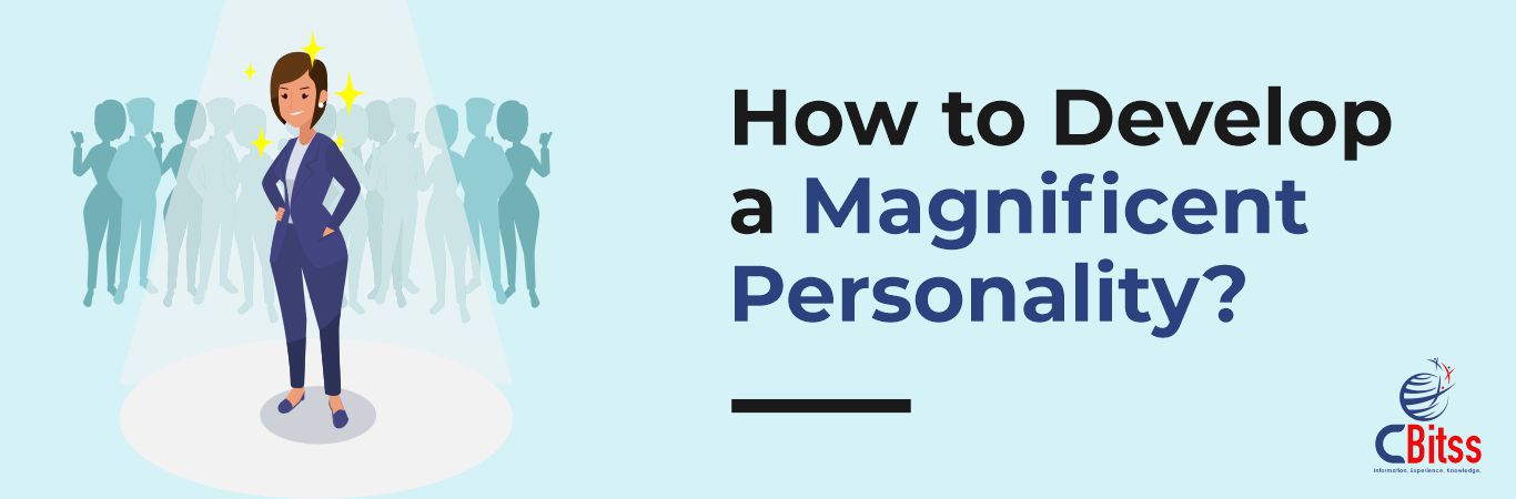 How to Develop a Magnificent Personality