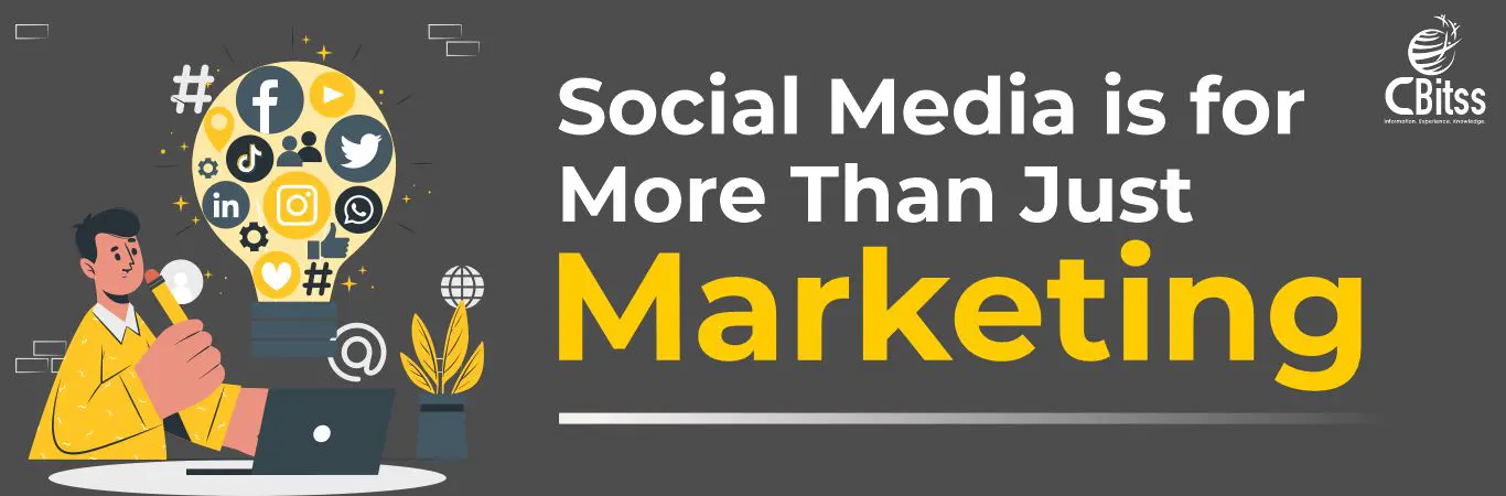 Social Media Is for More Than Just Marketing