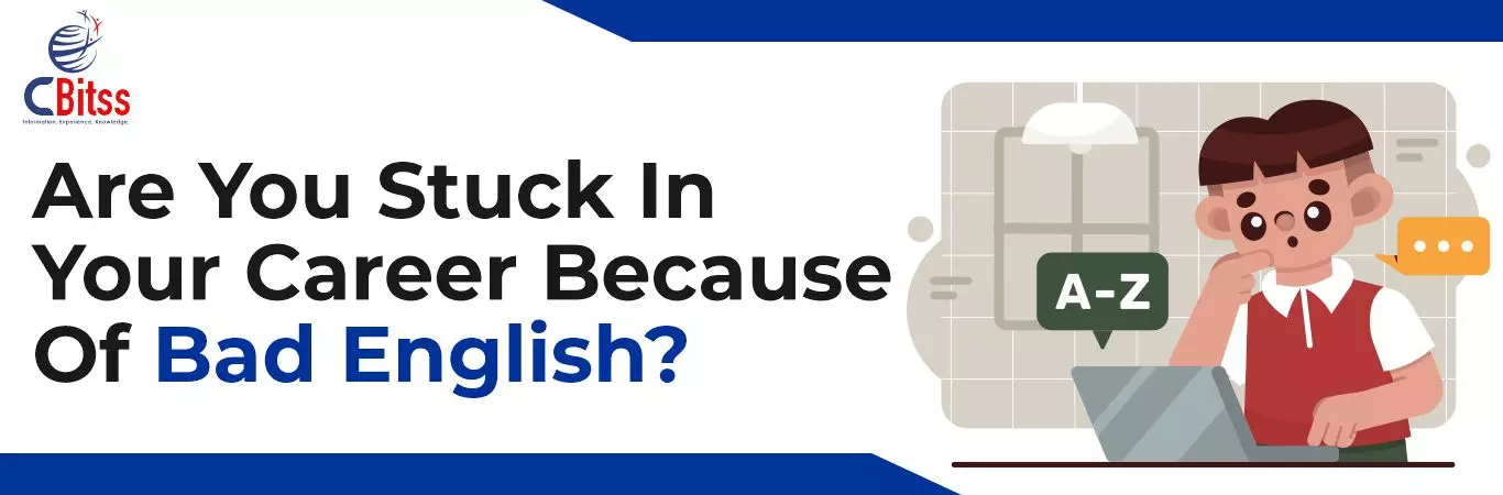 Are You Stuck In Your Career Because Of Bad English