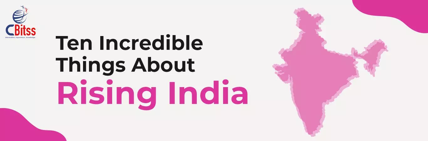 TEN INCREDIBLE THINGS ABOUT RISING INDIA